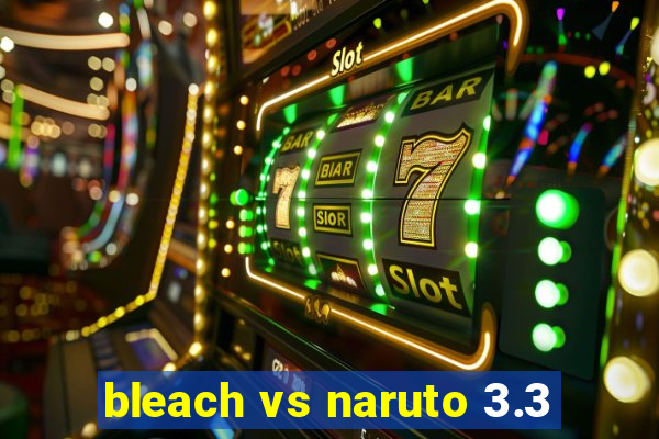 bleach vs naruto 3.3